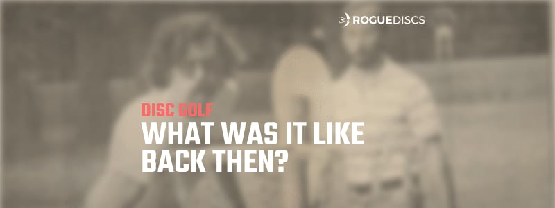 What Was It Like To Play Disc Golf in the 70s?